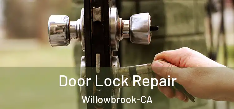  Door Lock Repair Willowbrook-CA