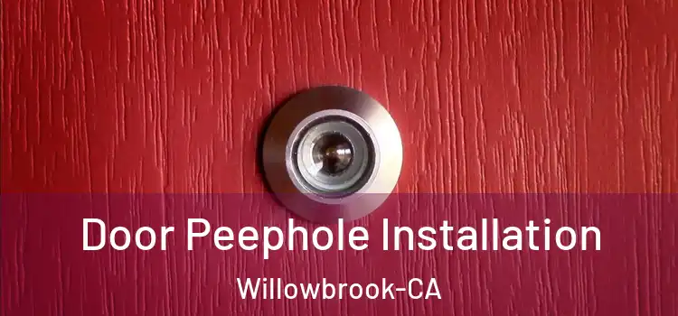  Door Peephole Installation Willowbrook-CA