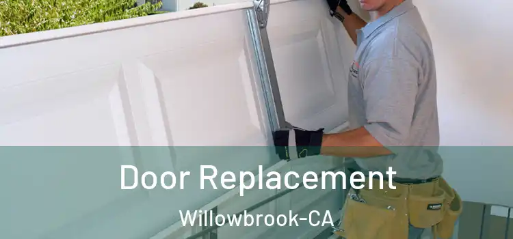  Door Replacement Willowbrook-CA