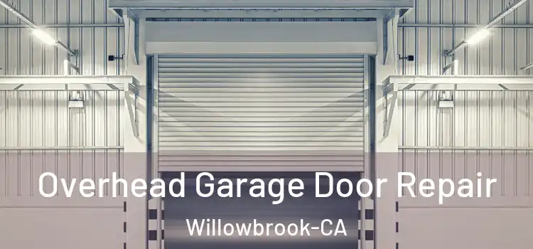  Overhead Garage Door Repair Willowbrook-CA