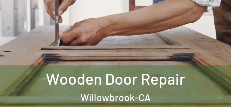  Wooden Door Repair Willowbrook-CA